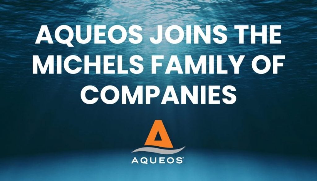 Aqueos Joins the Michels Family of Companies